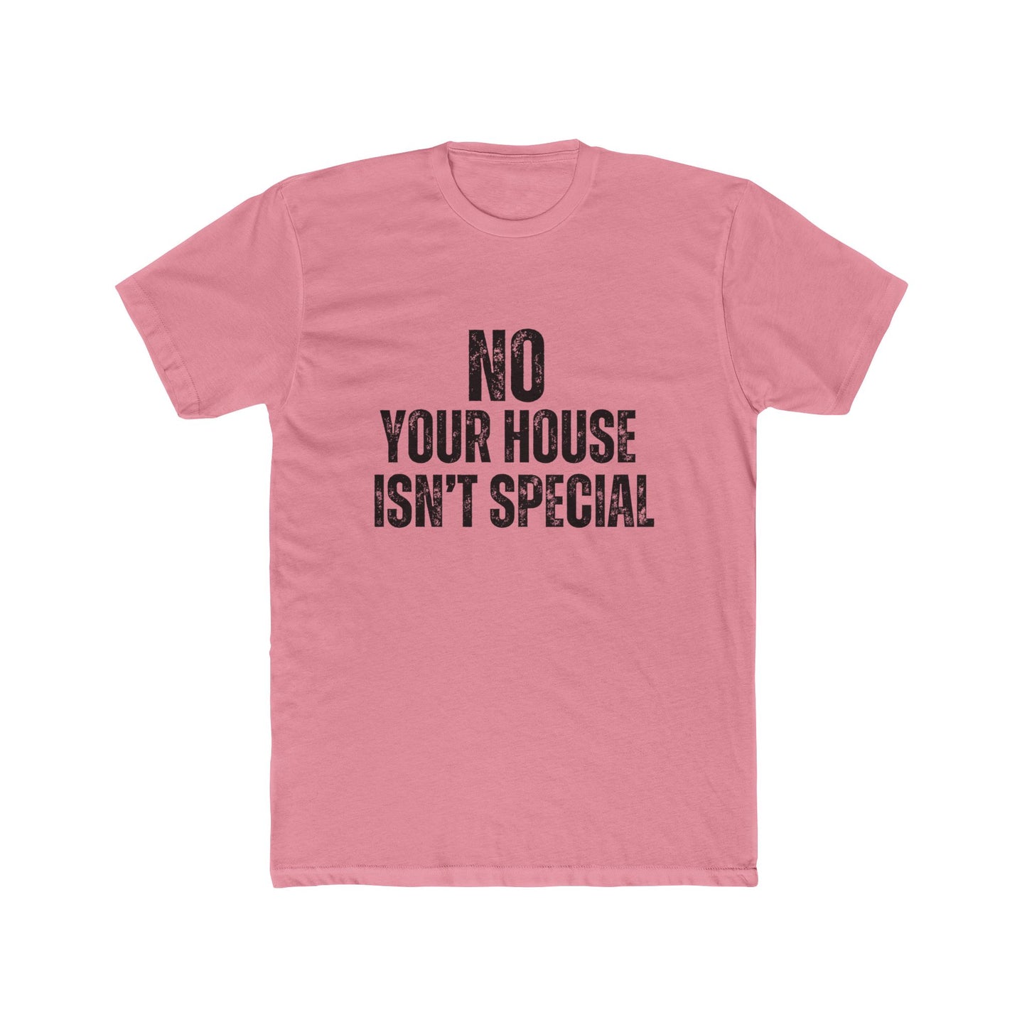 No Your House Isn't Special, Appraisers T-Shirt