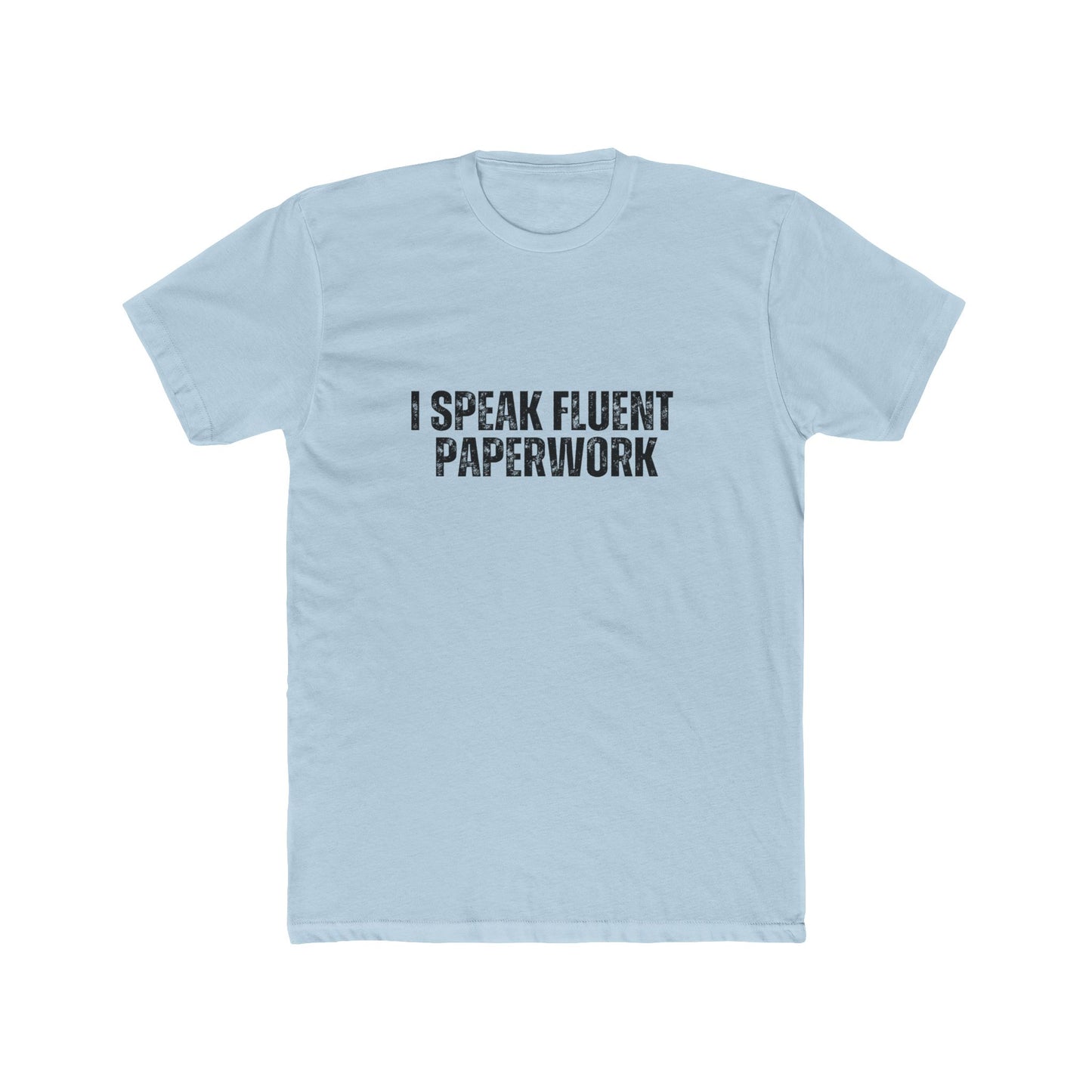I Speak Fluent Paperwork | Lenders & Loan Officer T-Shirts