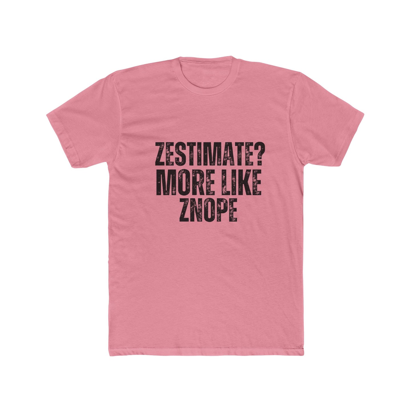 Zestimate, More Like Znope, Appraisers T-Shirts