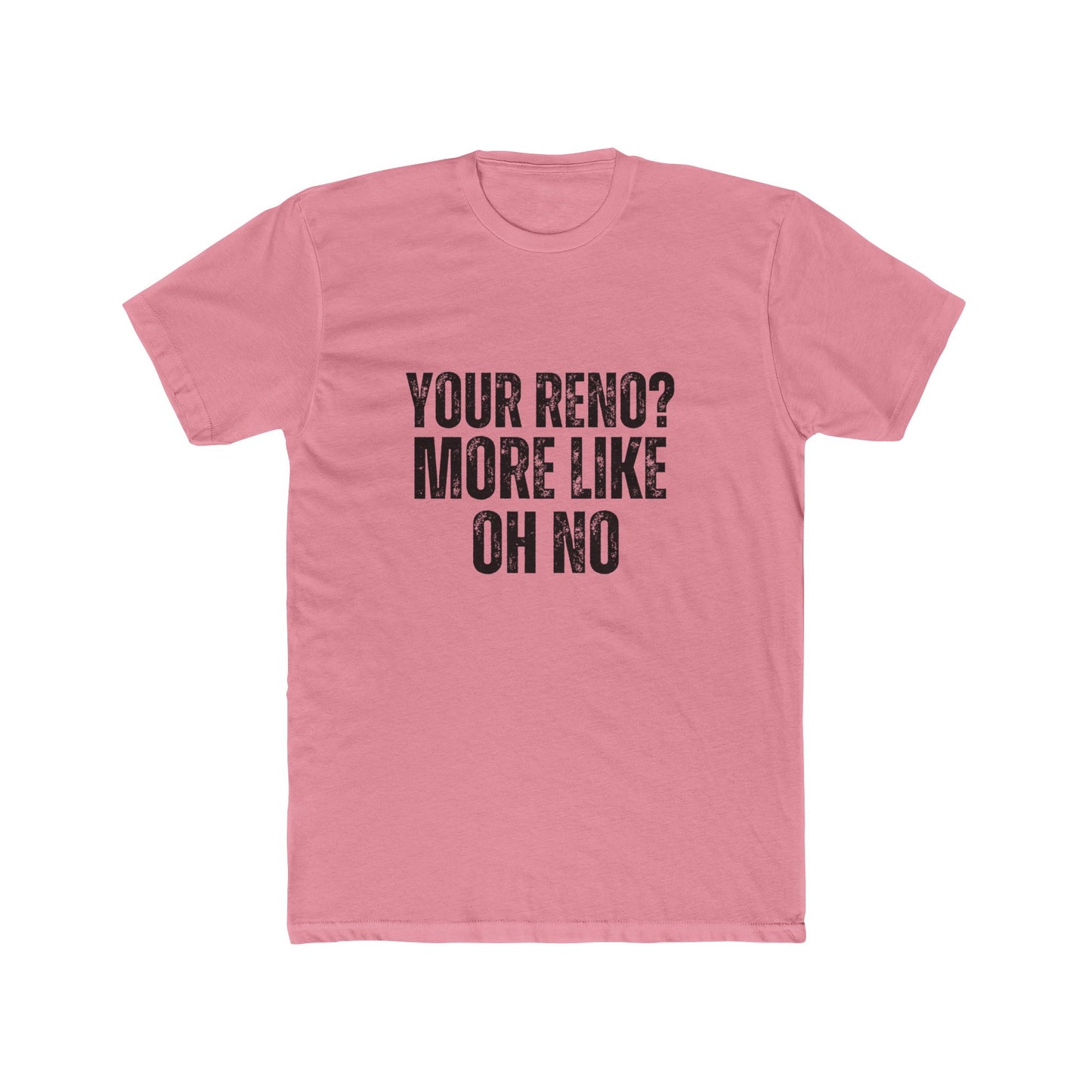 Your Reno? More Like Uh Oh | Home Inspector Tshirts