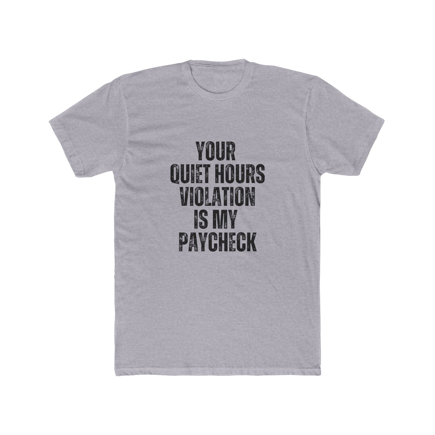 Your Quiet Hours Violation Is My Paycheck | Property Manager Tshirts