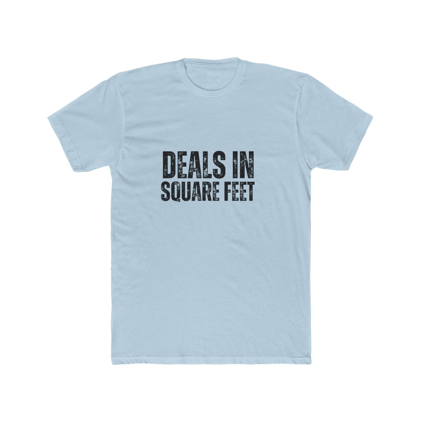 Deals In Sqaure Feet | Commercial Real Estate Tshirts | Real Estate Swag Co.