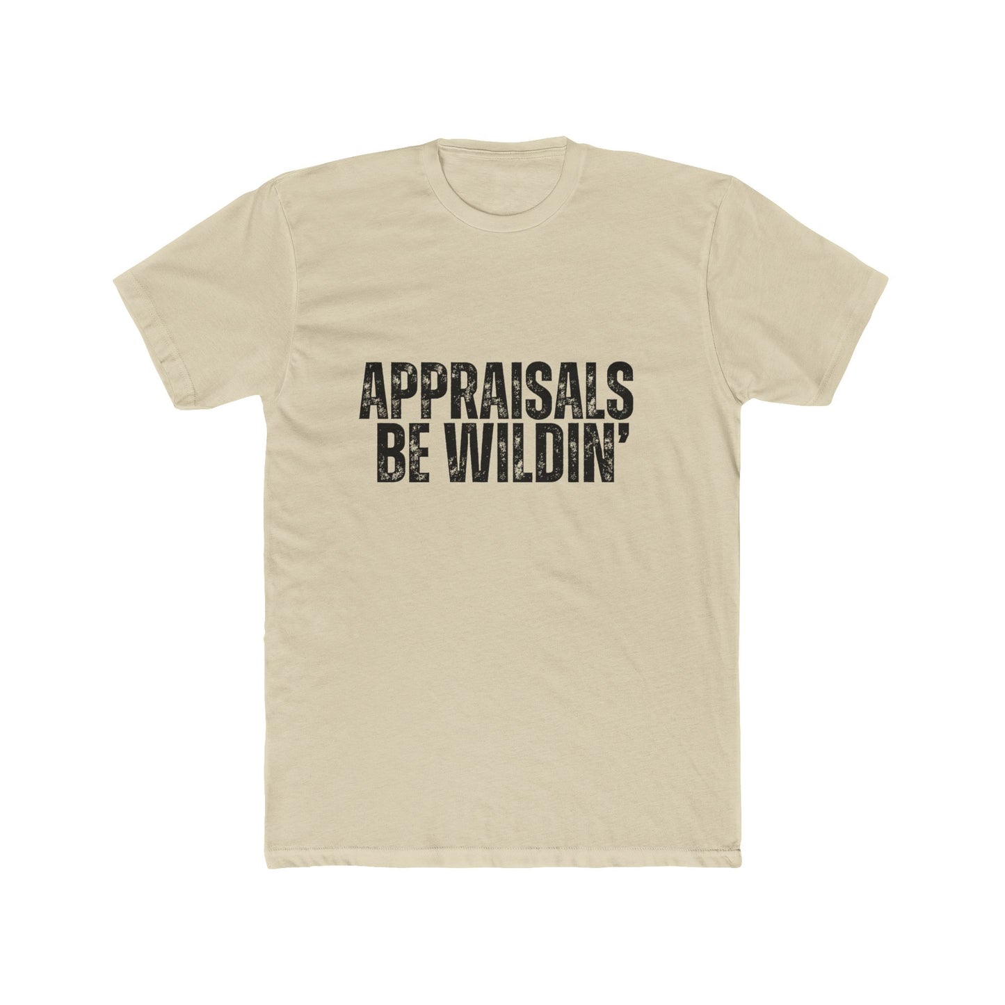 Appraisal Be Wildin' | Appraisers T-Shirts