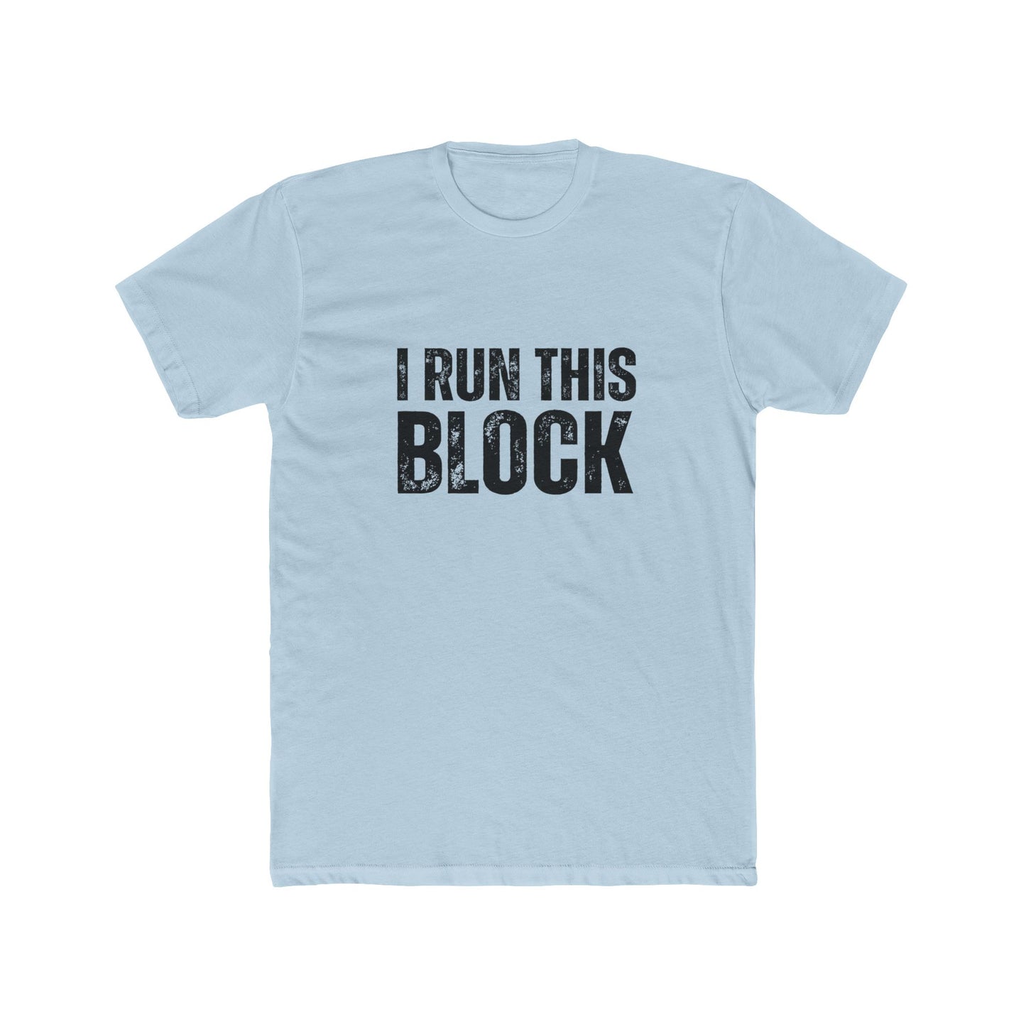 I Run This Block | HOA Managers Real Estate T-Shirts
