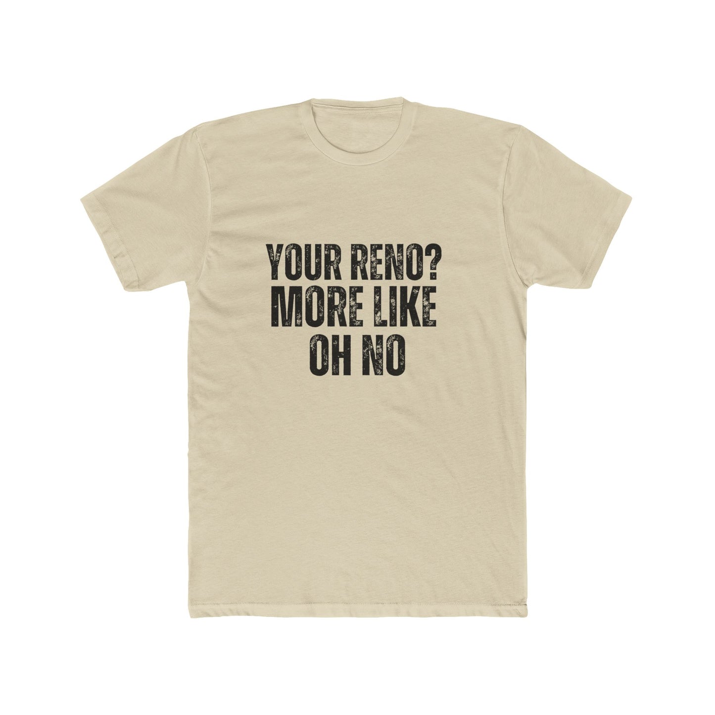 Your Reno? More Like Uh Oh | Home Inspector Tshirts