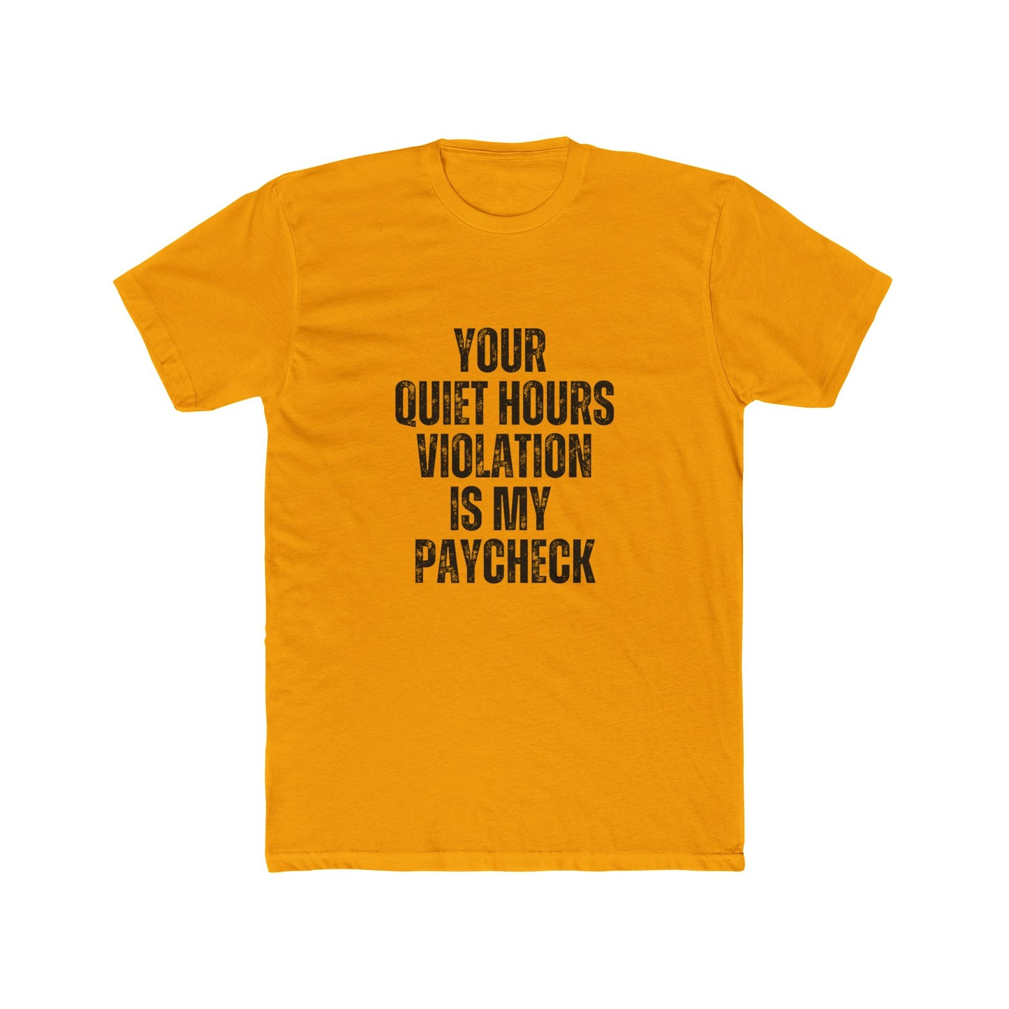 Your Quiet Hours Violation Is My Paycheck | Property Manager Tshirts