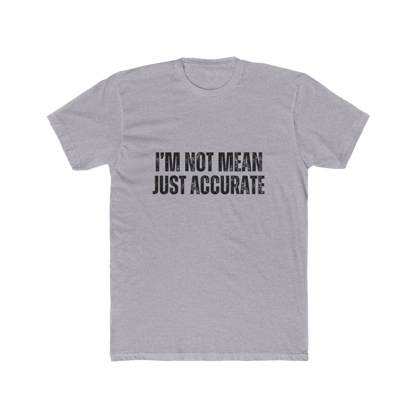 I'm Not Mean, Just Accurate, Appraiser T-Shirts