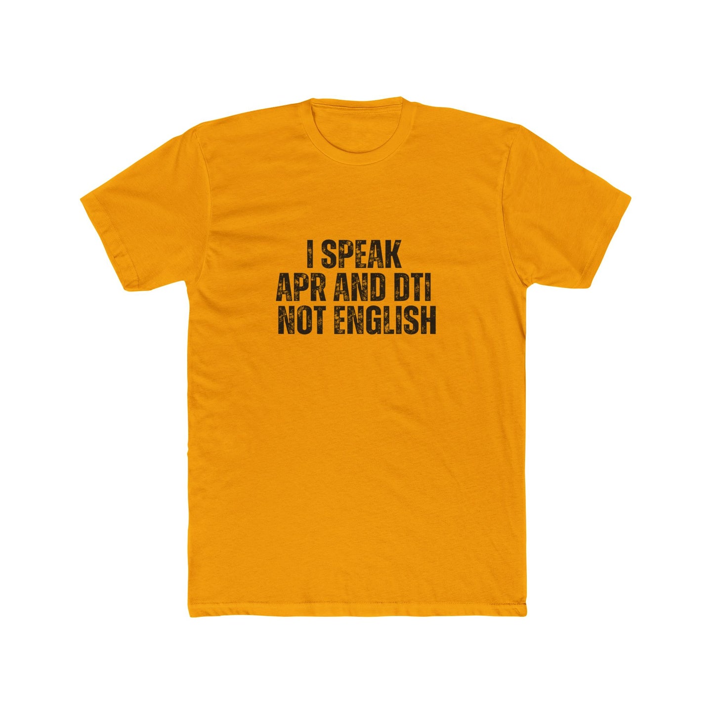 I Speak APR and DTI | Lenders & Loan Officers T-Shirts