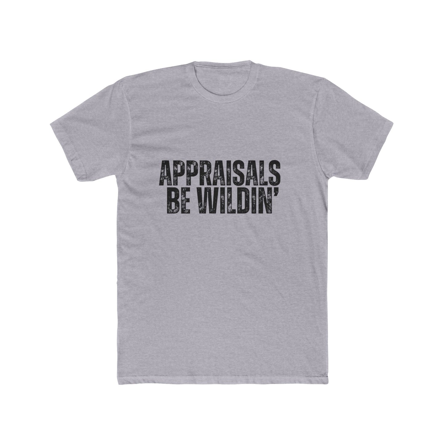 Appraisal Be Wildin' | Appraisers T-Shirts