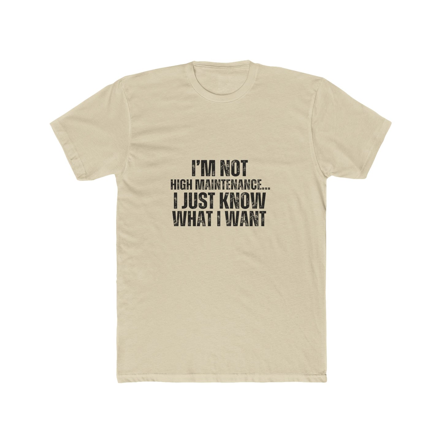 I'm Not High Maintenance | Homebuyers Real Estate T-Shirts