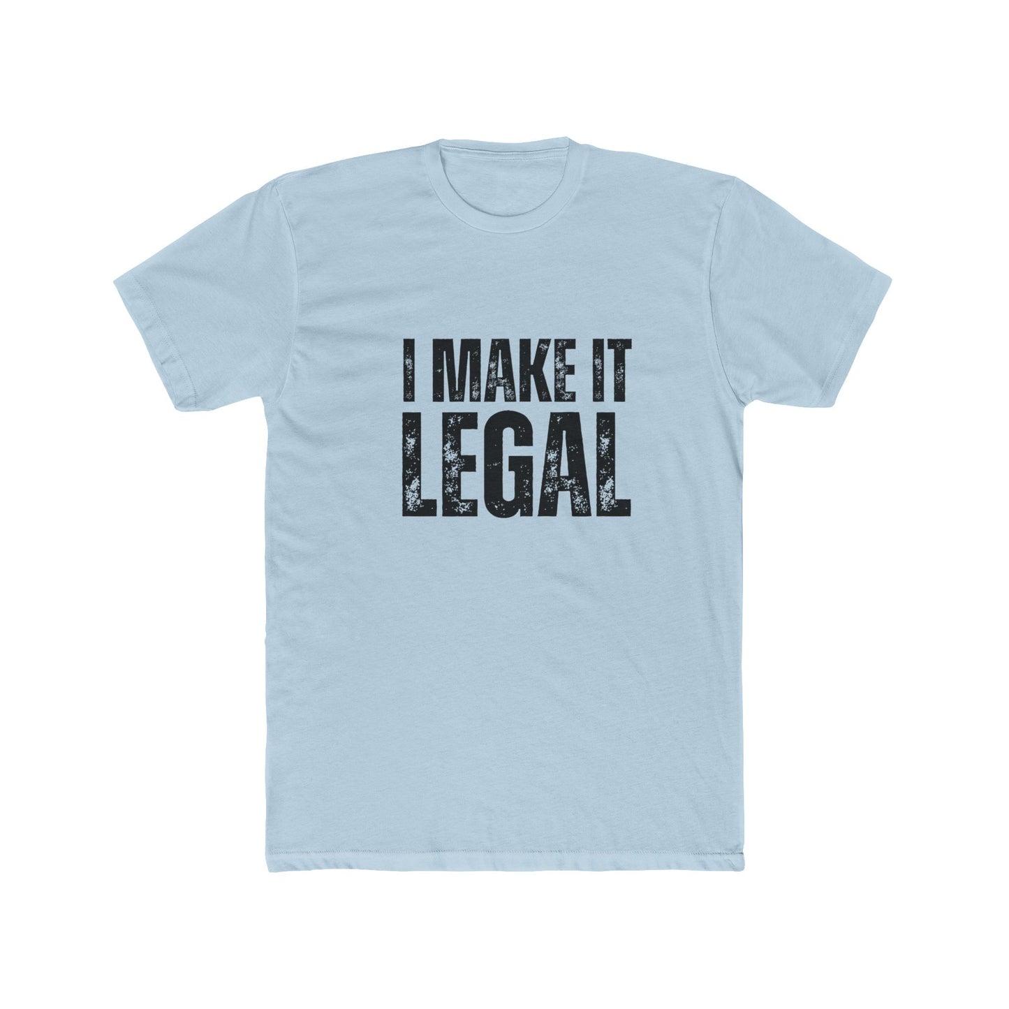 I Make It Legal | Title Agents Tshirts