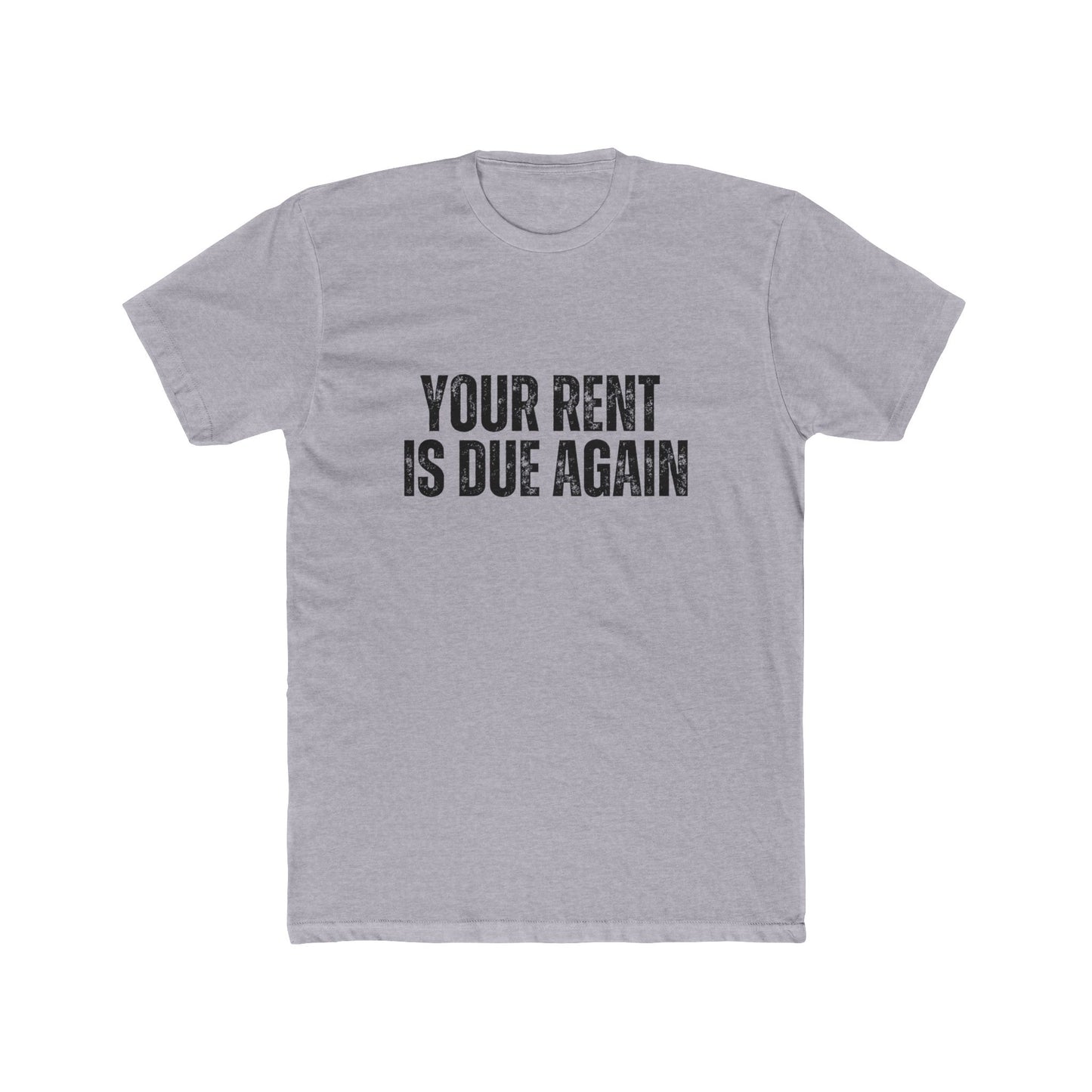 Your Rent Is Due Again | Property Manager Tshirts