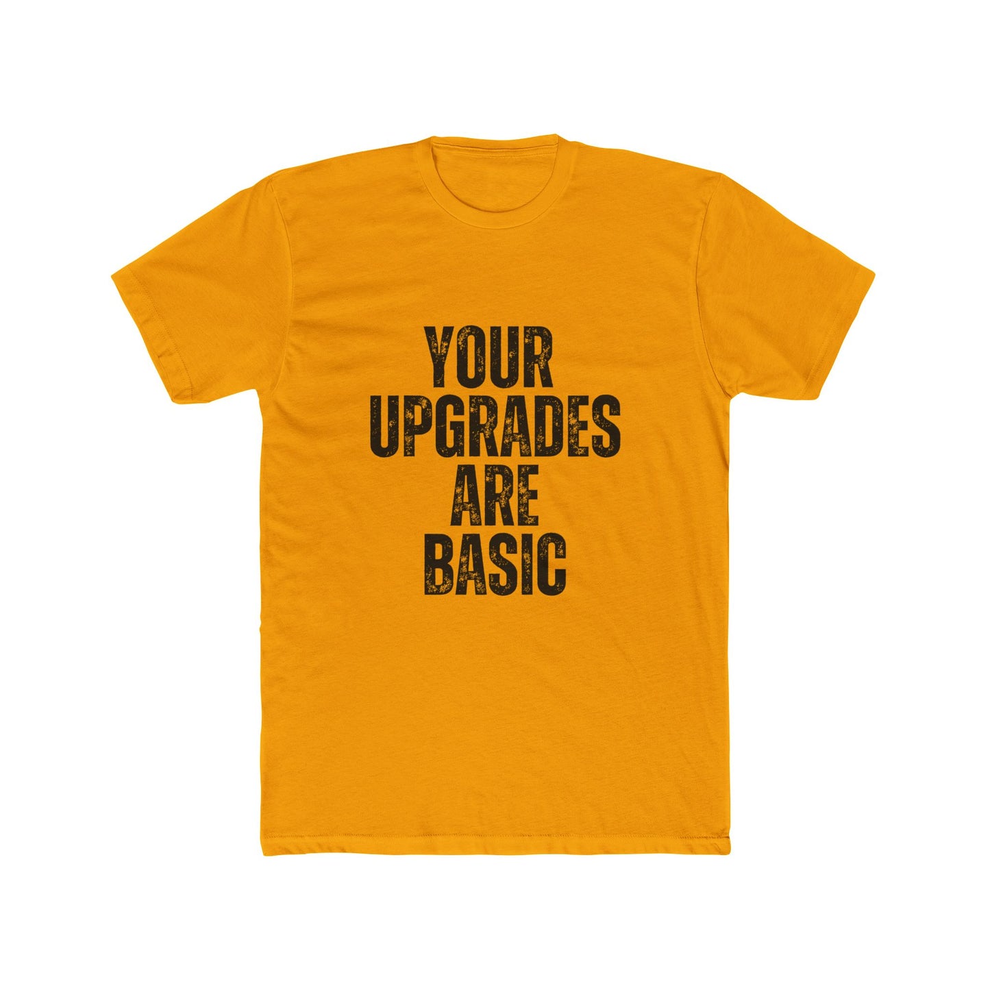 Your Upgrades Are Basic, Appraisers T-Shirt