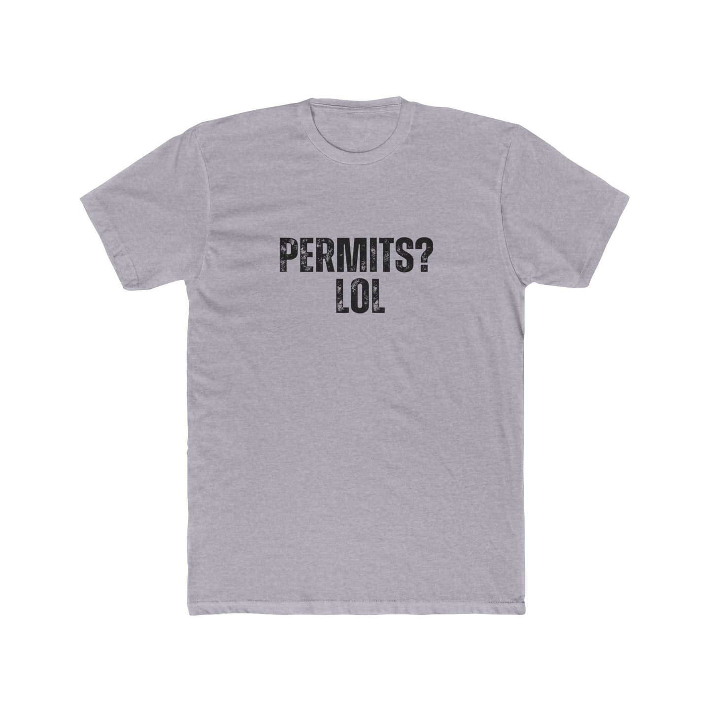 Permits? LOL | Contractors Real Estate T-Shirts