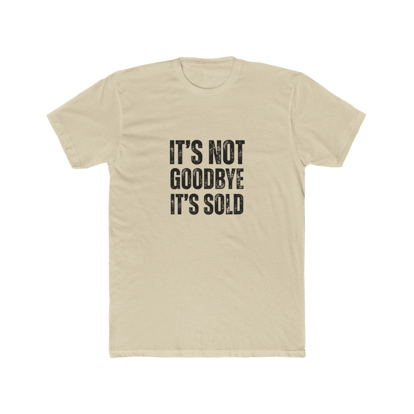 It's Not Goodbye It's Sold | Home Seller Tshirts