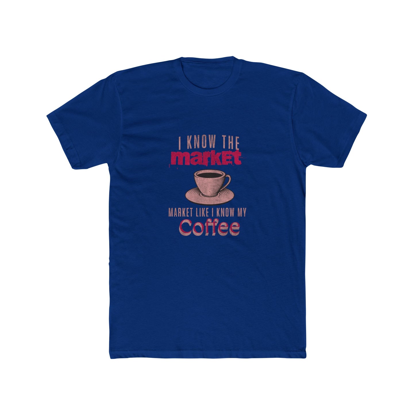 | Know The Market Like I Know My Coffee – Real Estate Tee | Real Estate Swag Co.