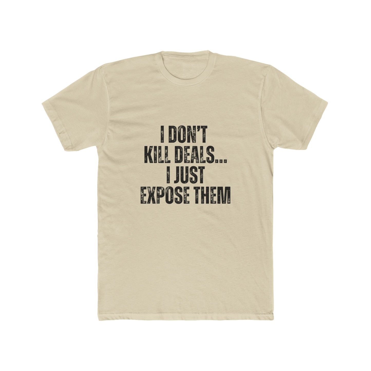 | Don't Kill Deals, I Just Expose Them | Home Inspector Tshirts