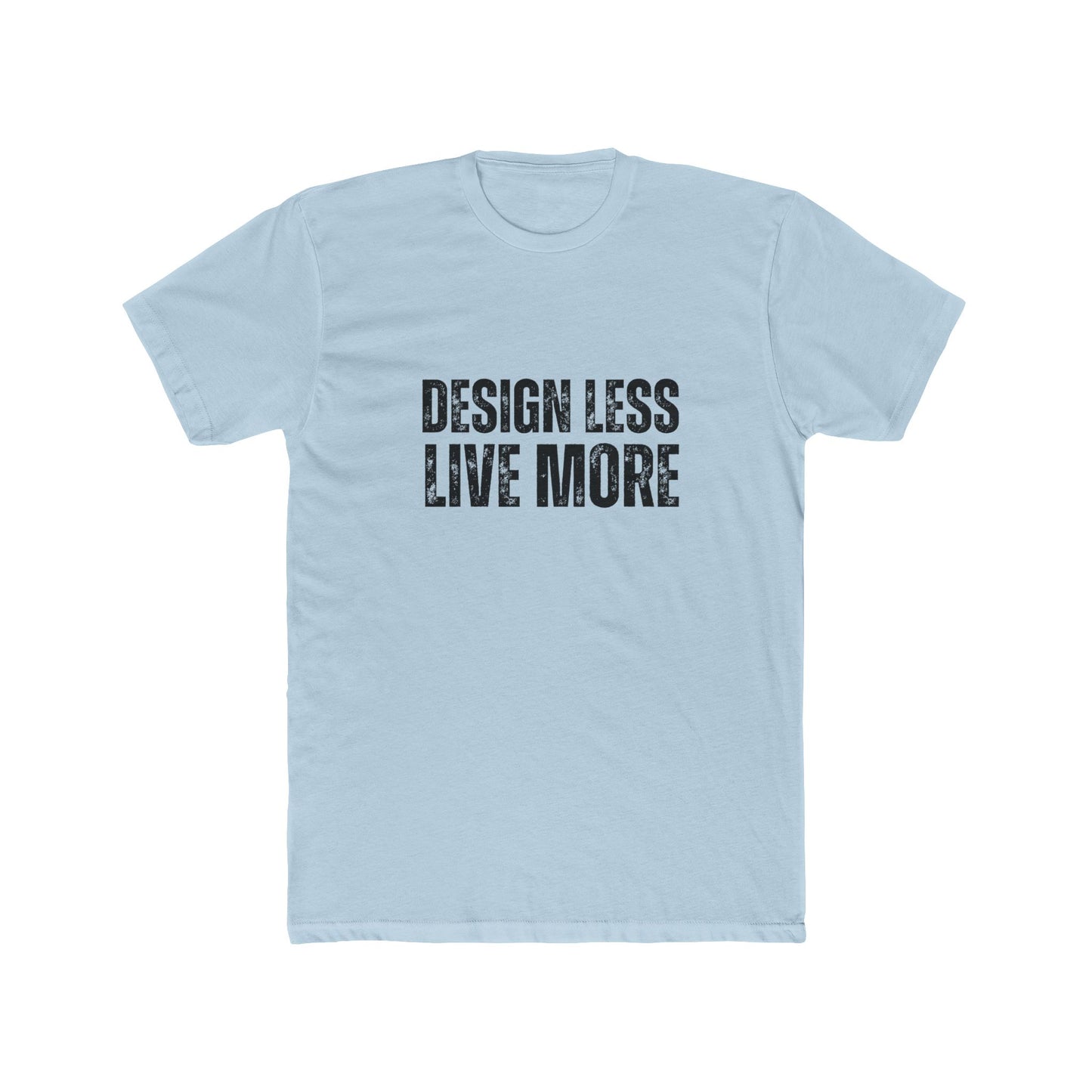 Design Less, Live More | TIny Home Tshirts
