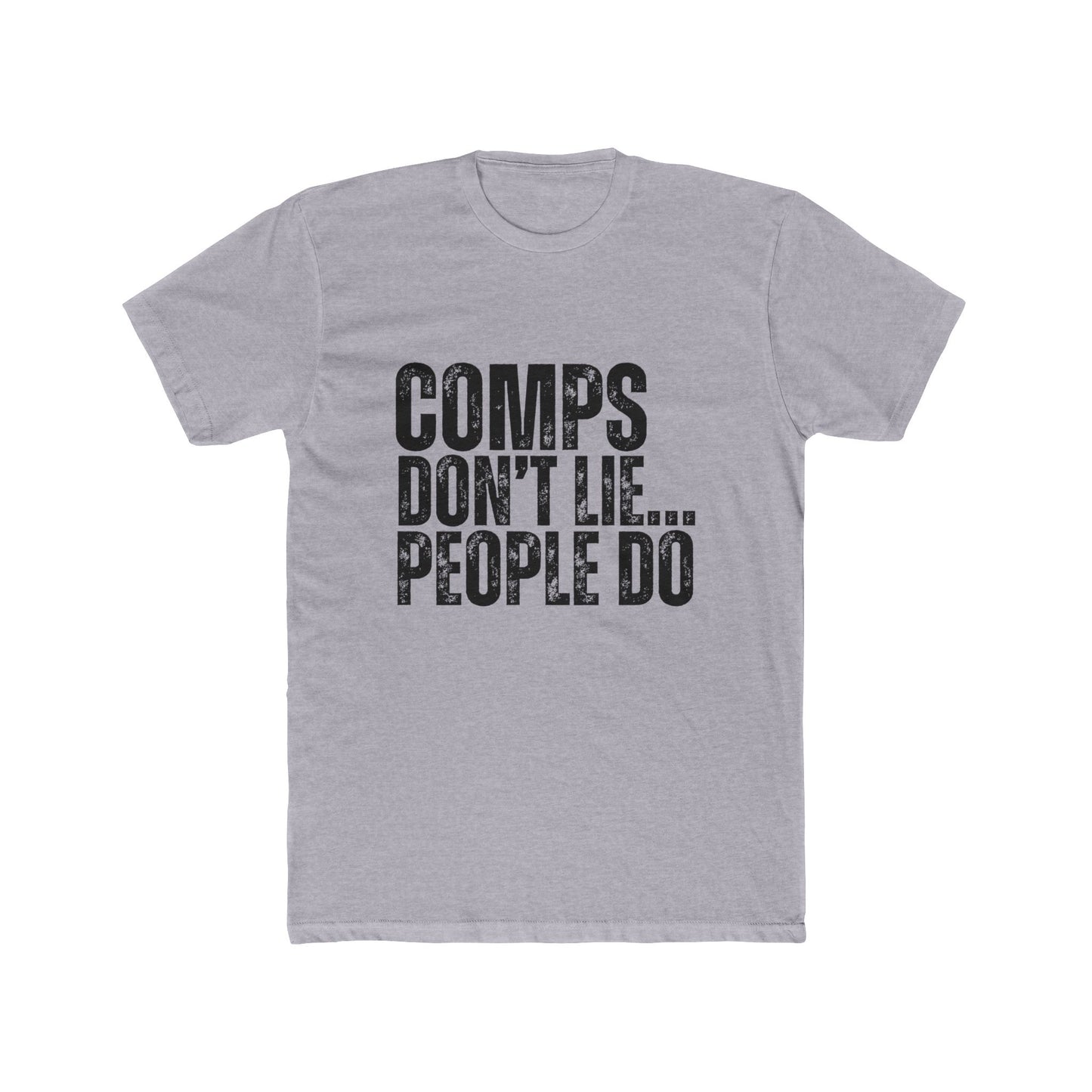 Comps Don't Lie...People Do | Appraisers T-Shirts