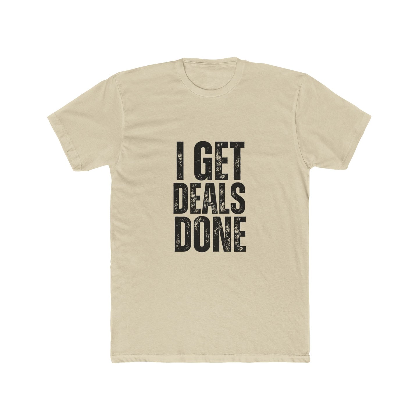 I Get Deal Done, Agent & Brokers T-Shirt
