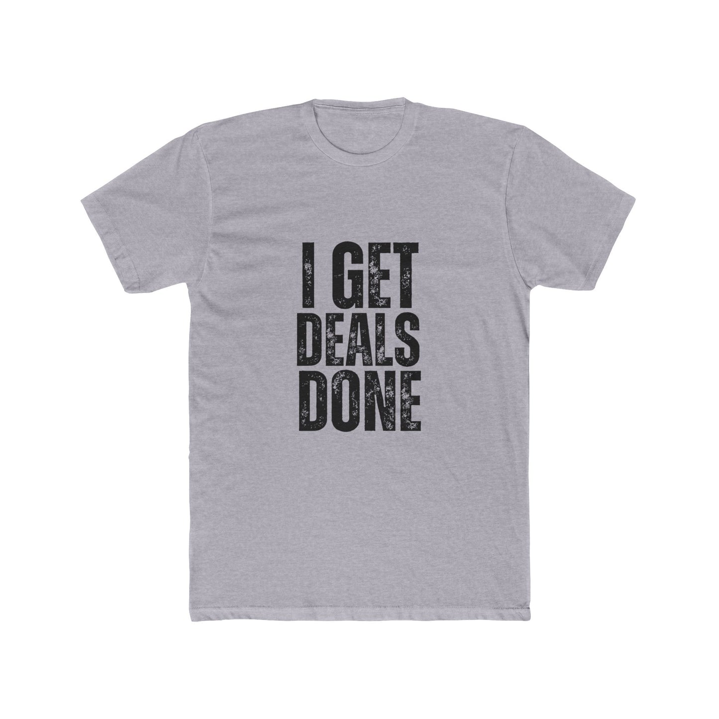 I Get Deal Done, Agent & Brokers T-Shirt