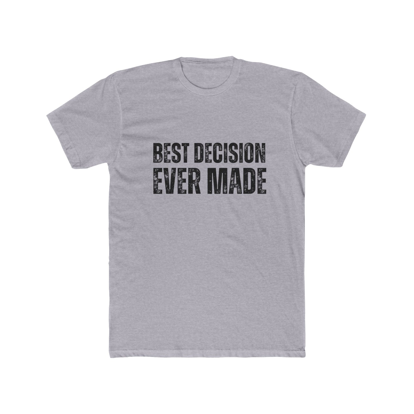 Best Decision Ever Made | Home Seller Tshirts
