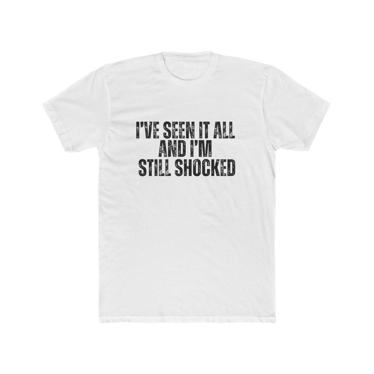 I've Seen It All And I'm Still Shocked | Property Manager Tshirts