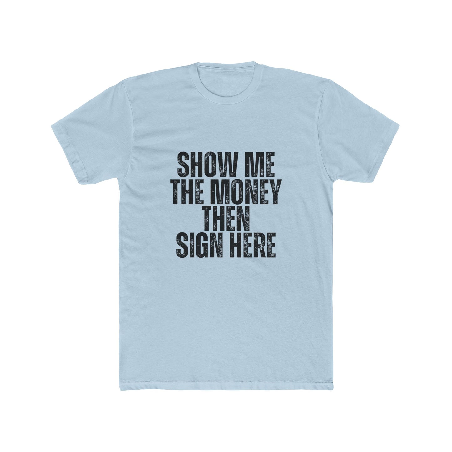 Show Me the Money | Agent & Broker T-Shirt