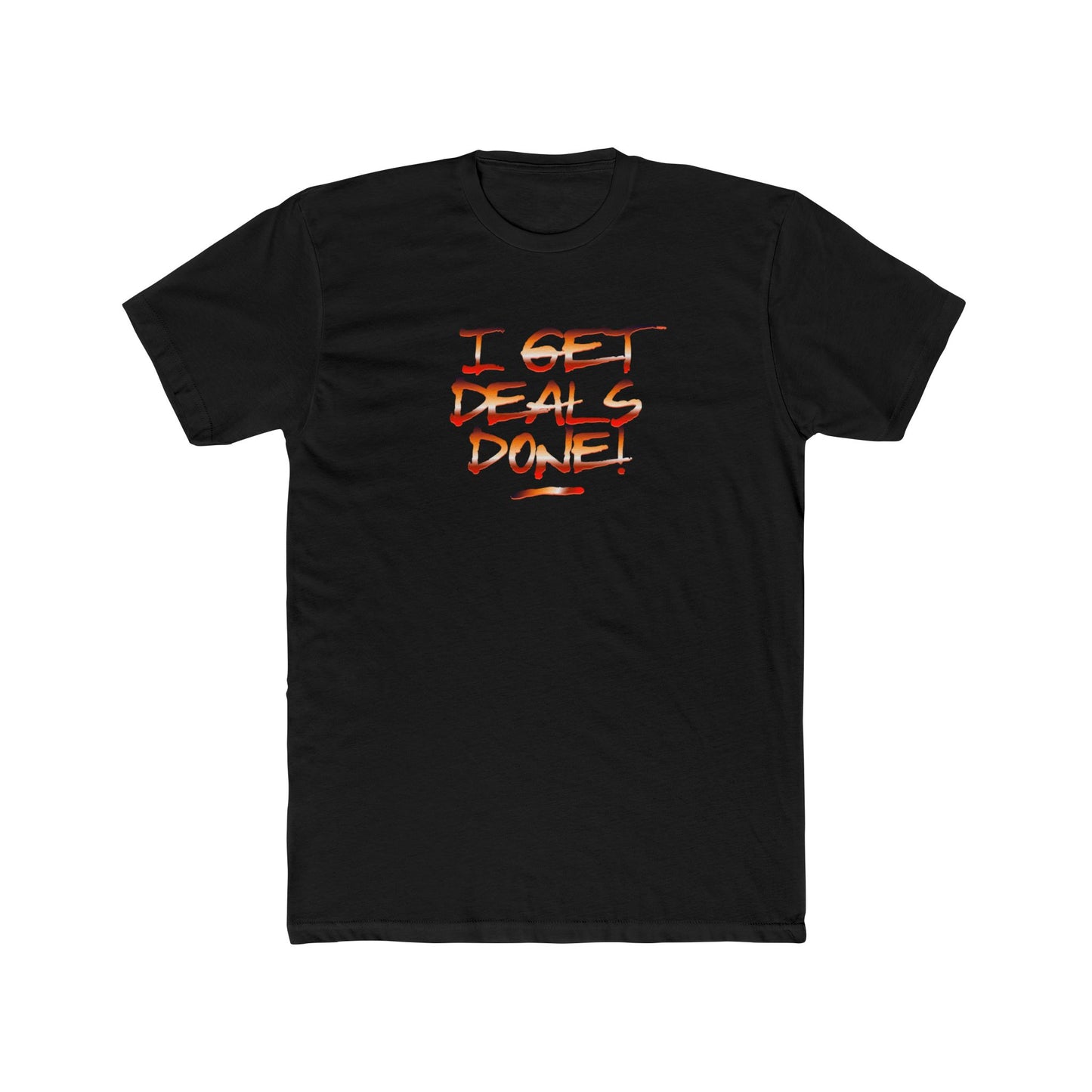 I Get Deals Done | Graphic Tee – Real Estate | Real Estate Swag Co.