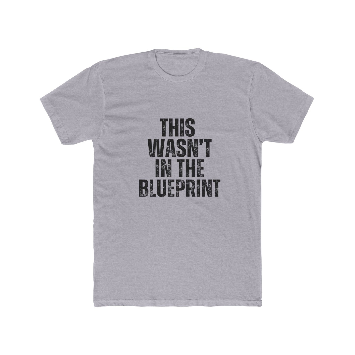 This Wasn't in the Blue Print | Contractors Real Estate T-Shirts