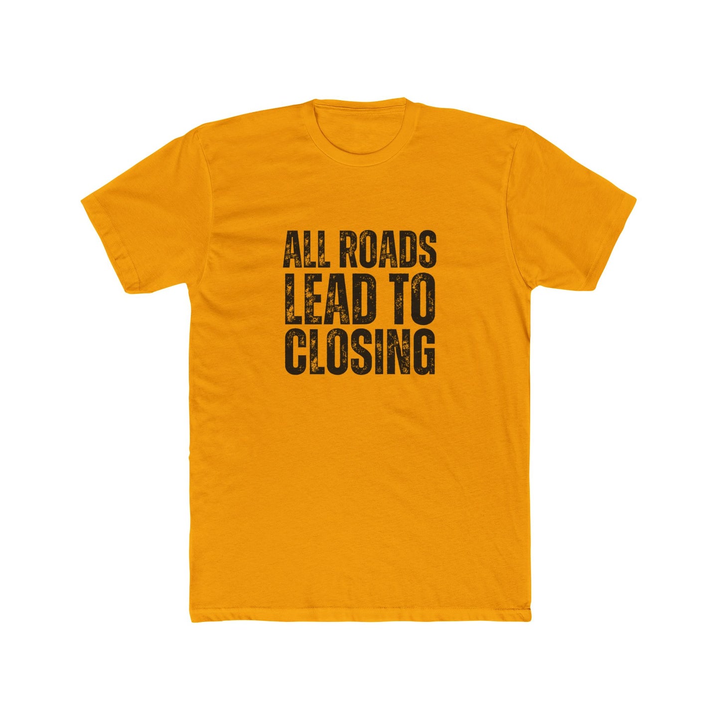 All Roads Lead To Closings | Title Agents Tshirts