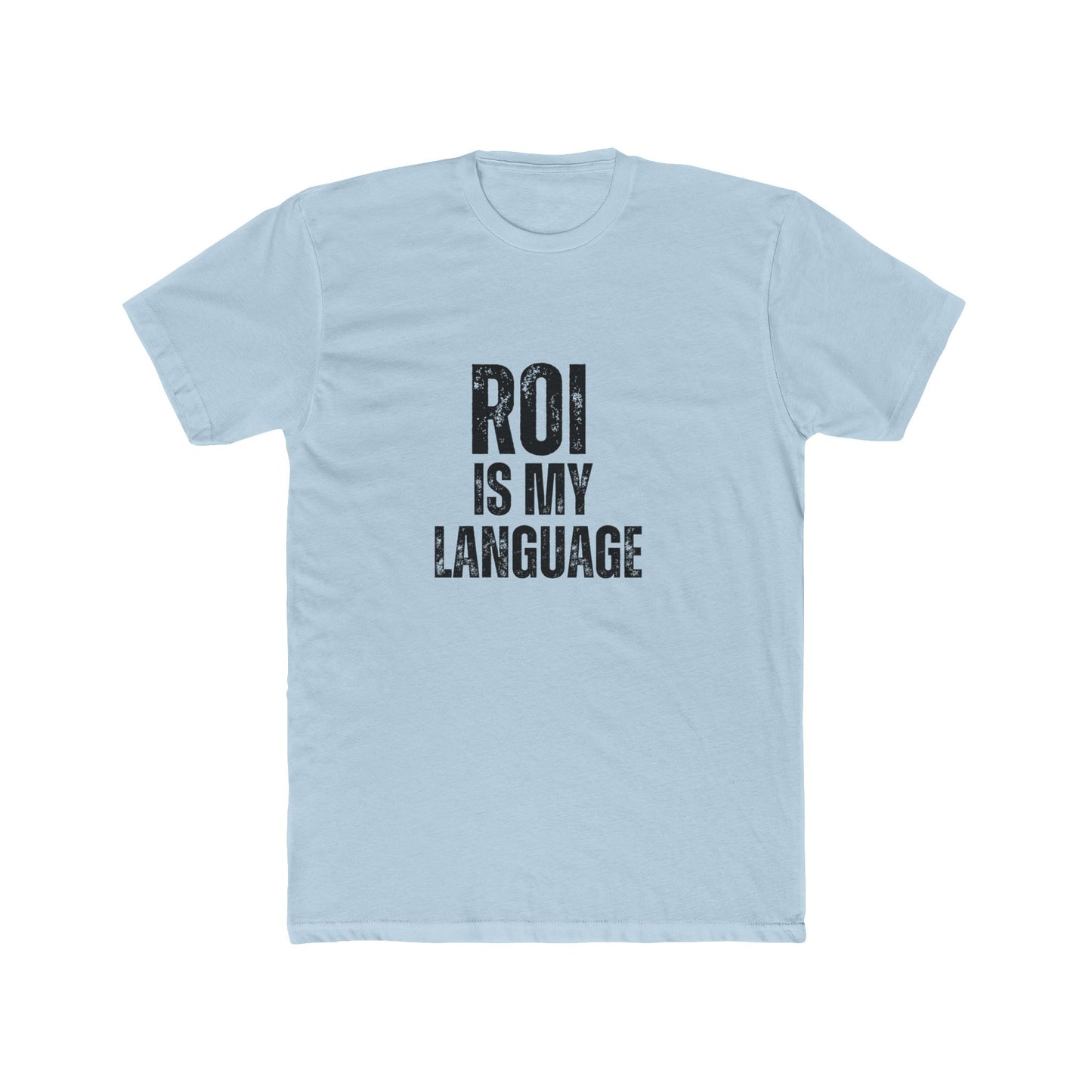 ROI Is My Love Language | Commercial Real Estate Tshirts | Real Estate Swag Co.