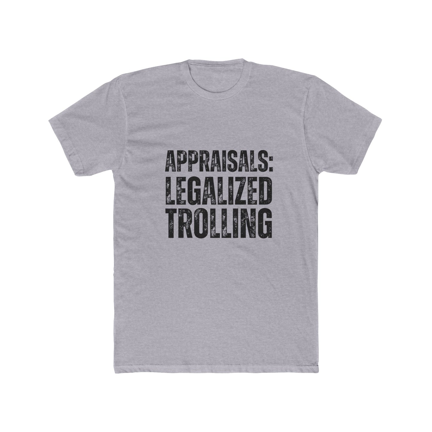 Appraisals: Legalized Trolling | Appraisers T-Shirt