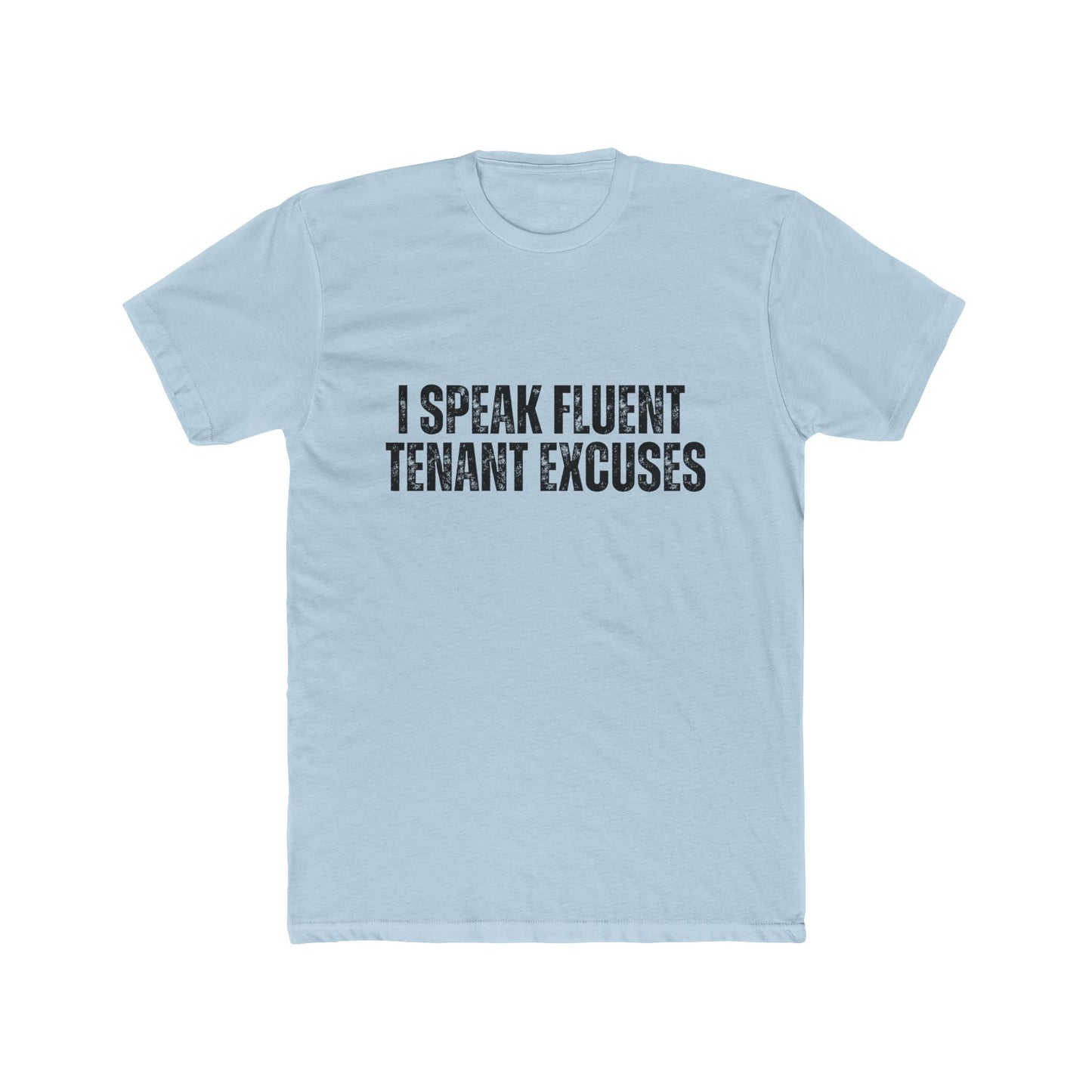 I Speak Fluent...Tenant Excuses | Property Manager Tshirts
