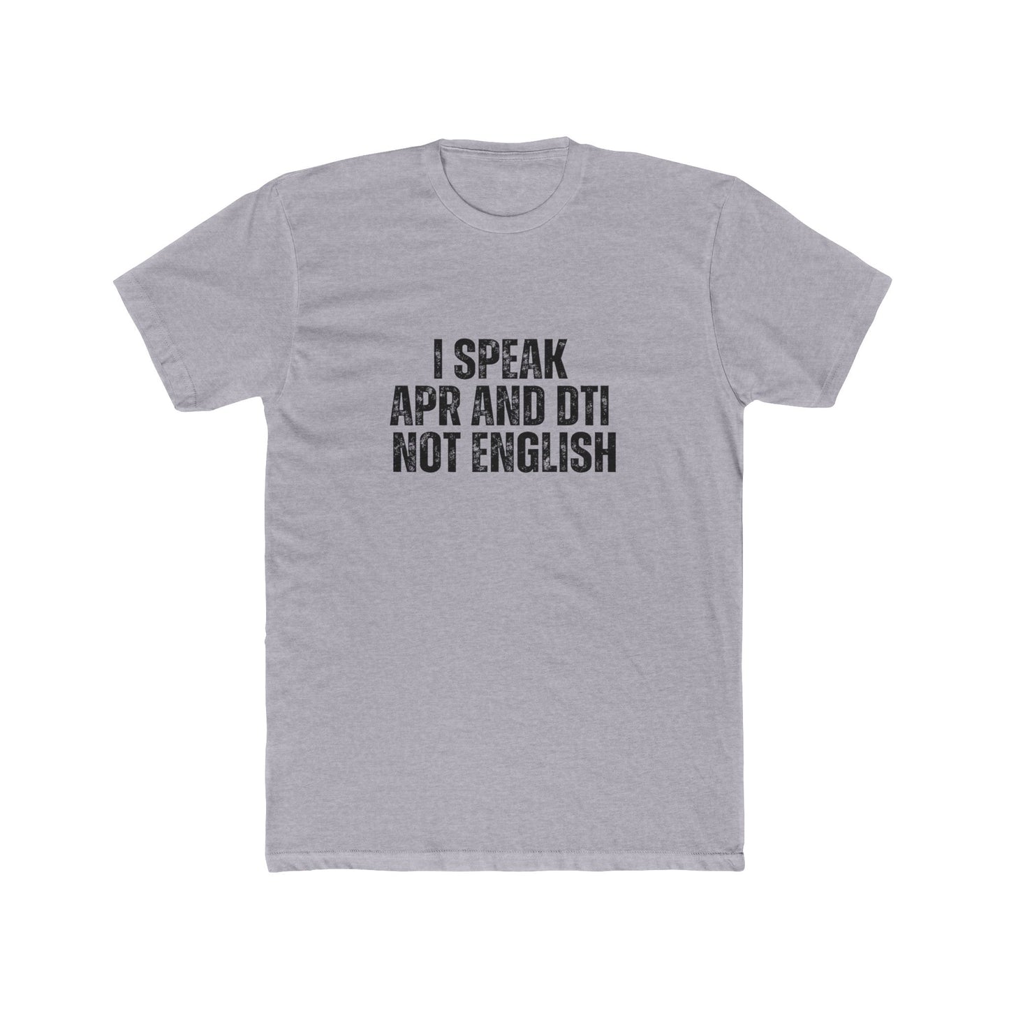I Speak APR and DTI | Lenders & Loan Officers T-Shirts