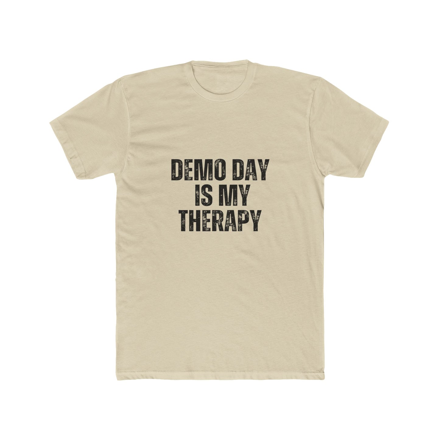 Demo Day is My Therapy | Contractors Real Estate T-Shirts