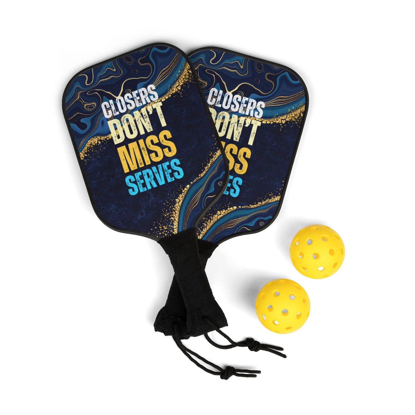 Closers Don't Miss Serves | Pickleball Paddle Set