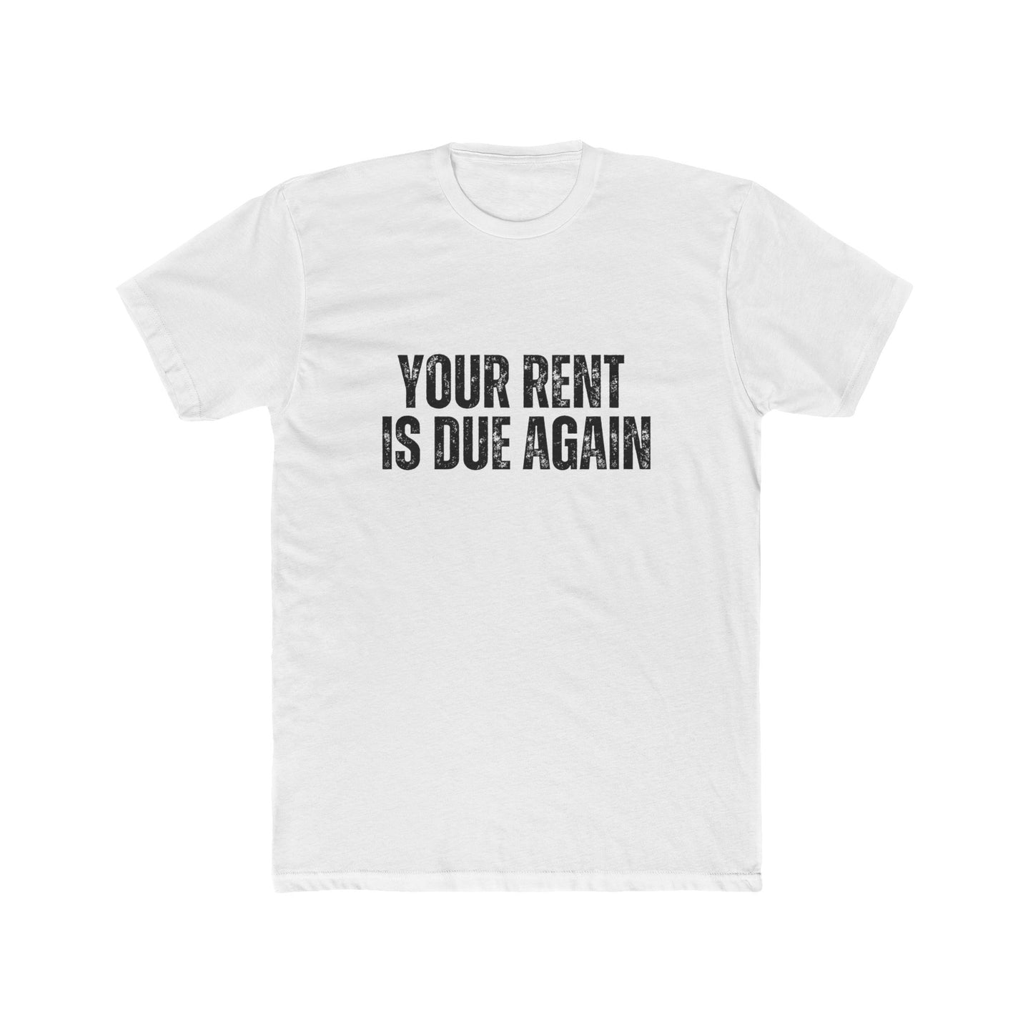 Your Rent Is Due Again | Property Manager Tshirts