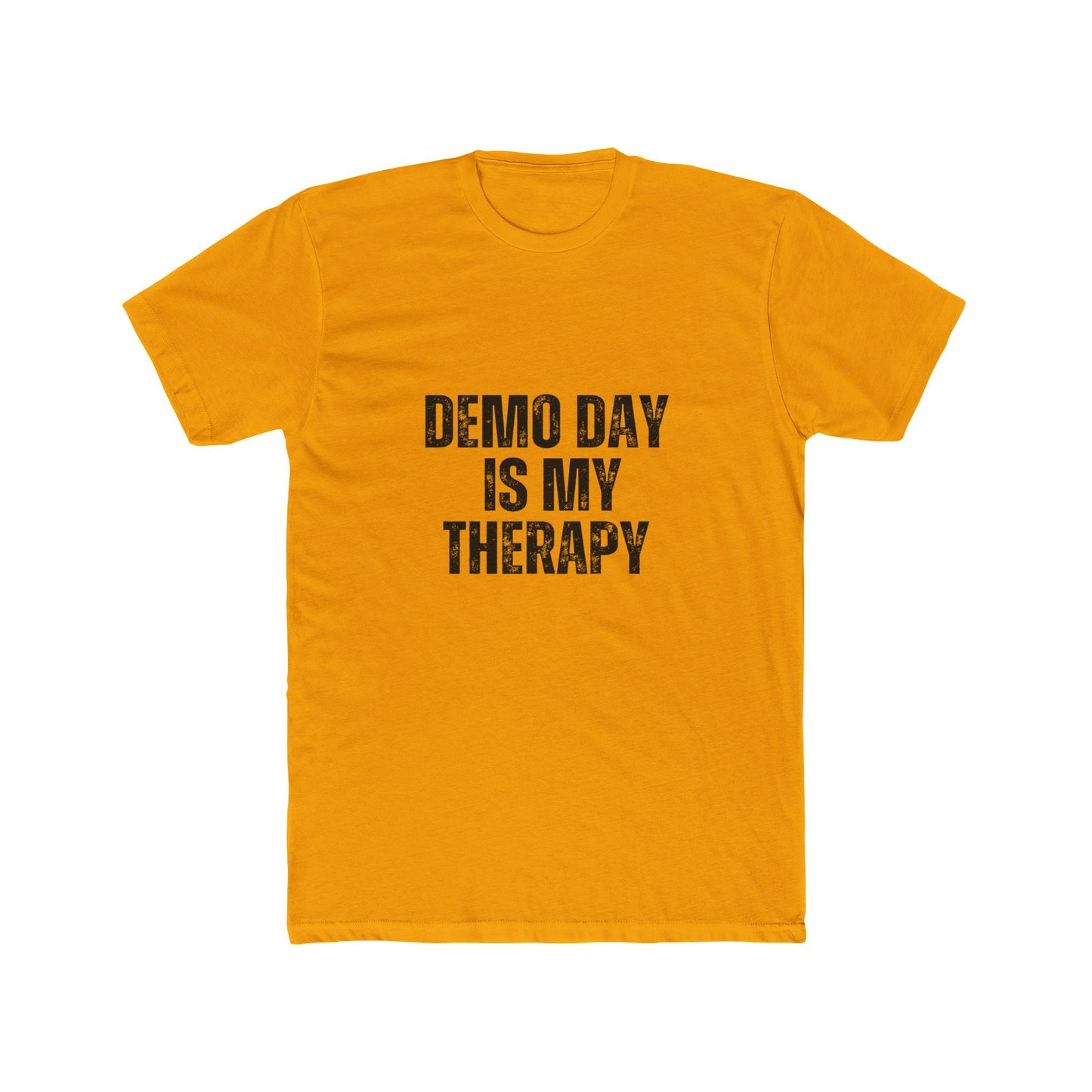 Demo Day is My Therapy | Contractors Real Estate T-Shirts