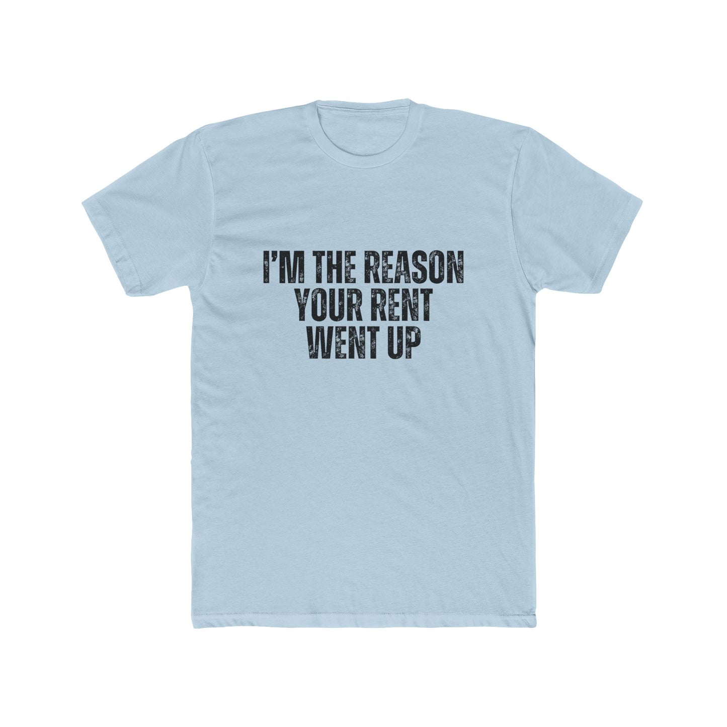 I'm The Reason Why Your Rent Went Up | Property Manager Tshirts