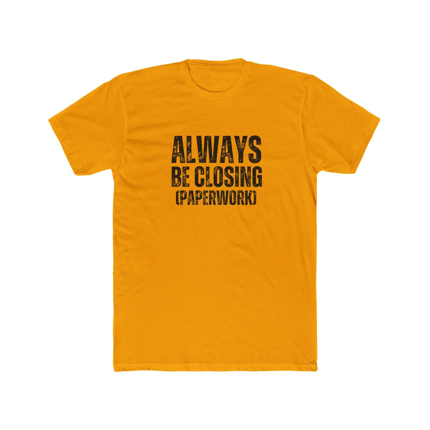 Always Be Closing (Paperwork) | Title Agent Tshirts