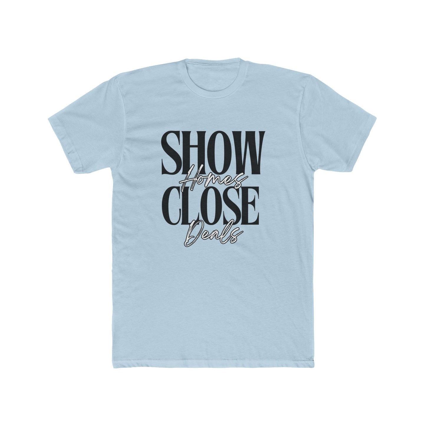 Show Homes, Close Deals, Agent & Broker T-Shirt