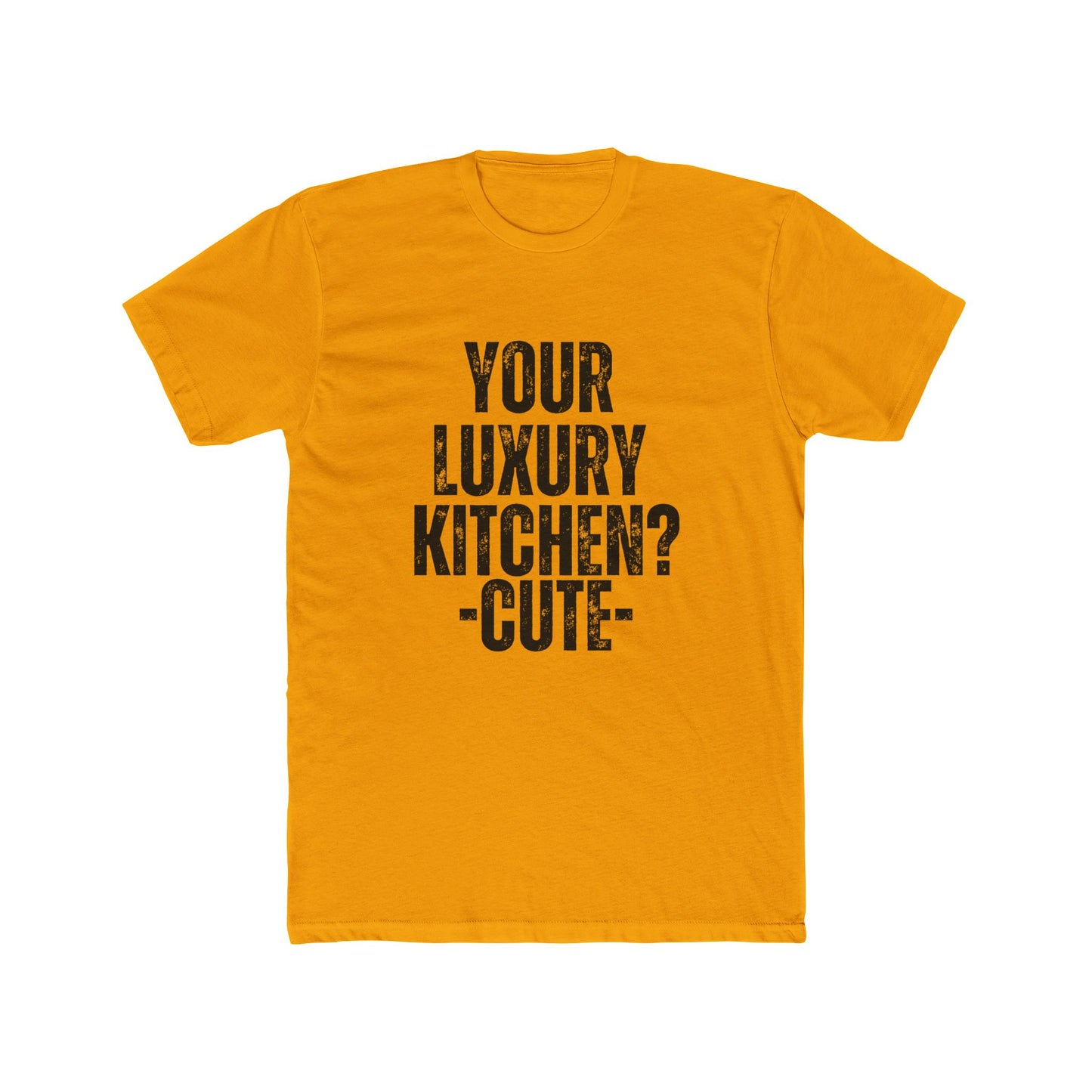 Your Luxury Kitchen, Cute, Contractors T-Shirt