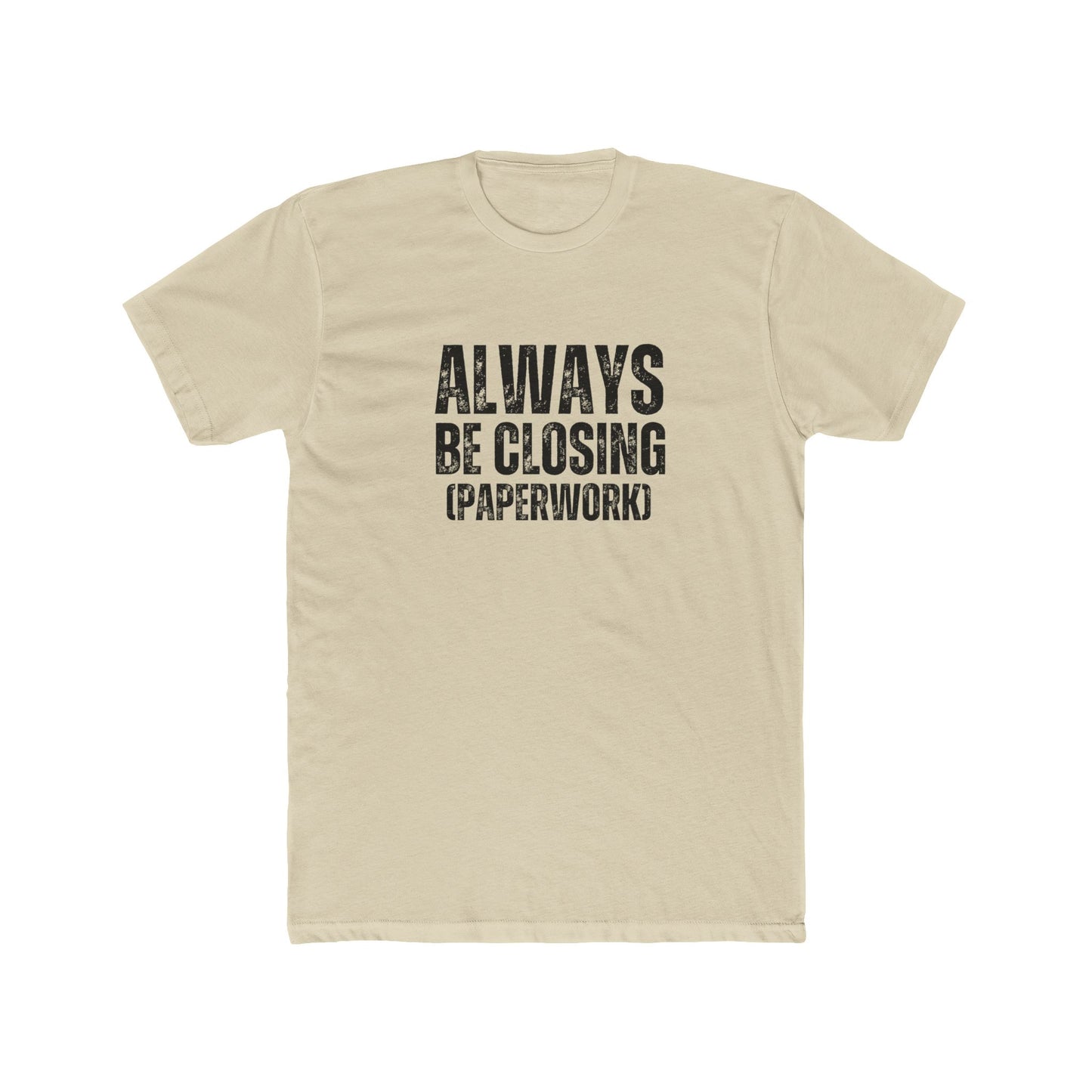Always Be Closing (Paperwork) | Title Agent Tshirts
