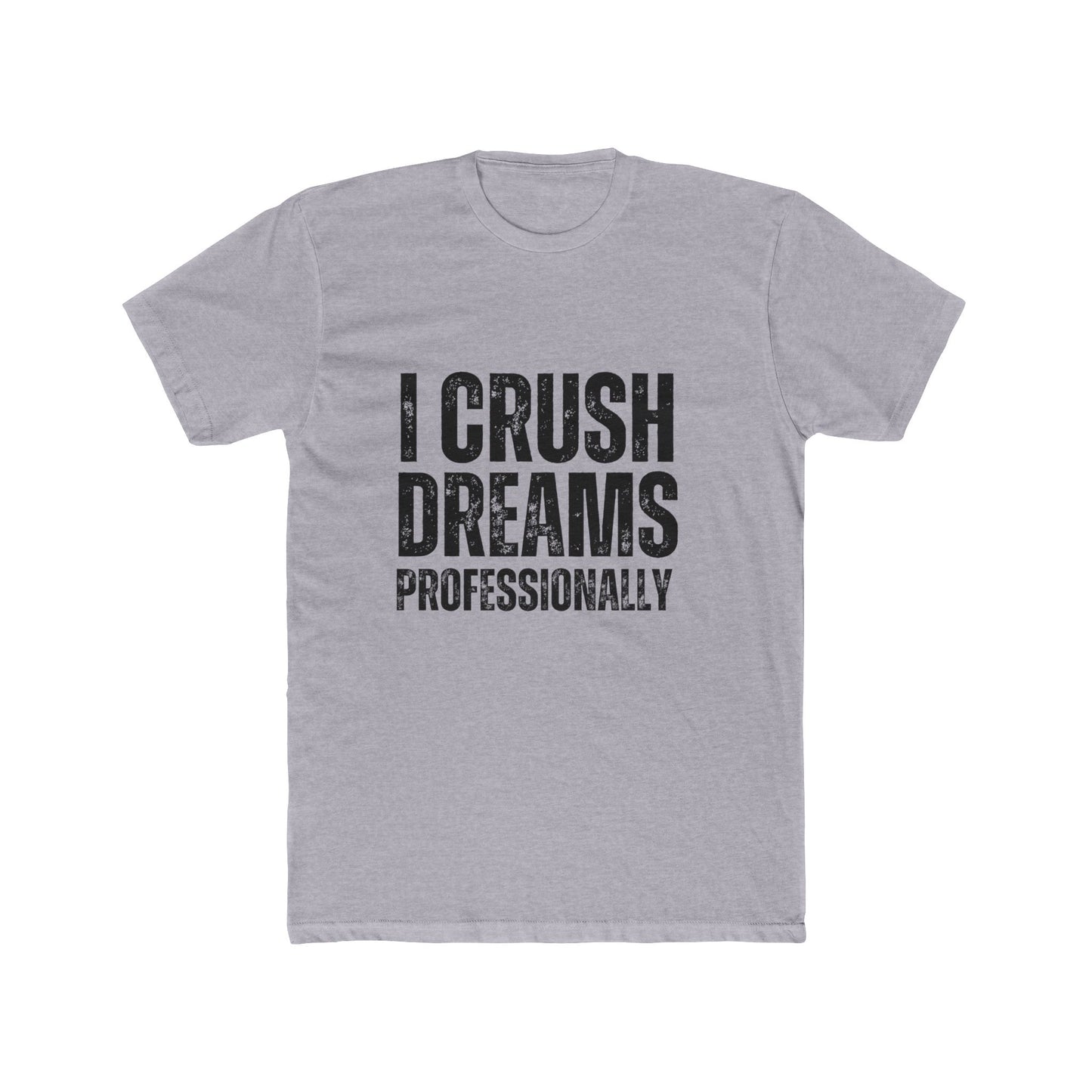 I Crush Dreams, Professional | Appaisers T-Shirts