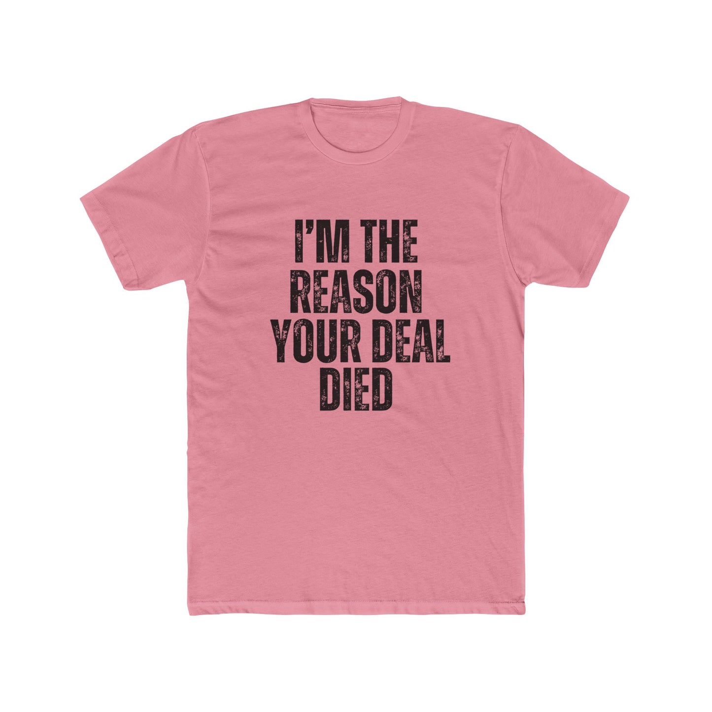 I'm the Reason Your Deal Died, Appraisers T-Shirt