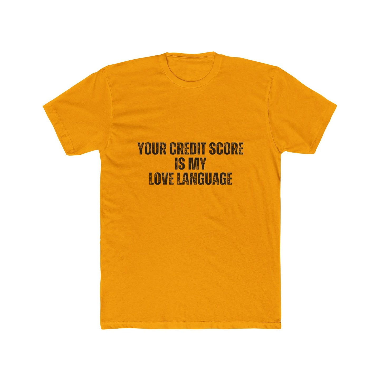 Your Credit Score is My Love Language | Lenders & Loan Officers T-Shirts