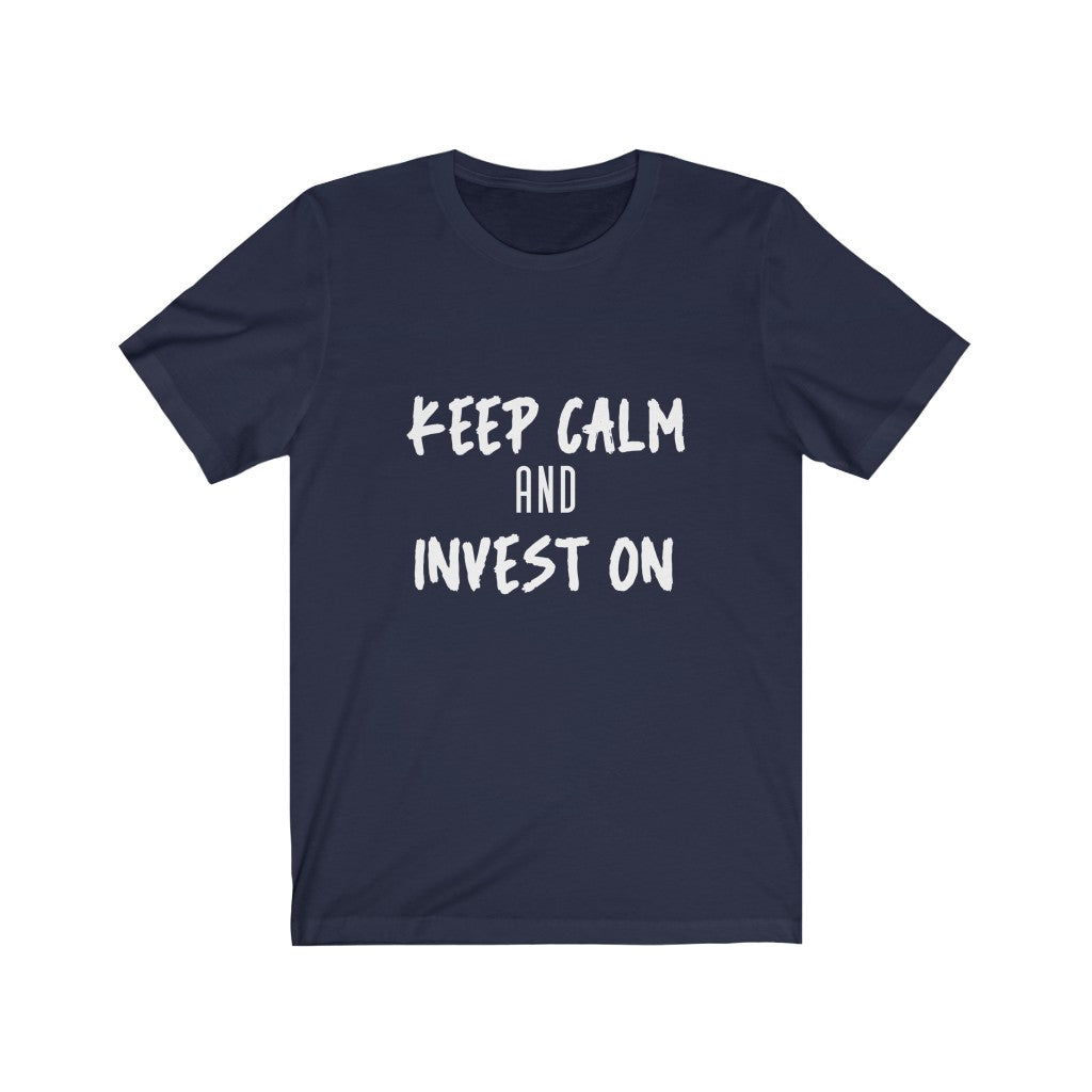 Keep Calm & Invest On T-Shirt - Real Estate Swag Company