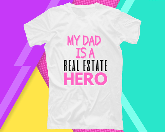 My Dad Is A Real Estate Hero T-Shirt (Pink)