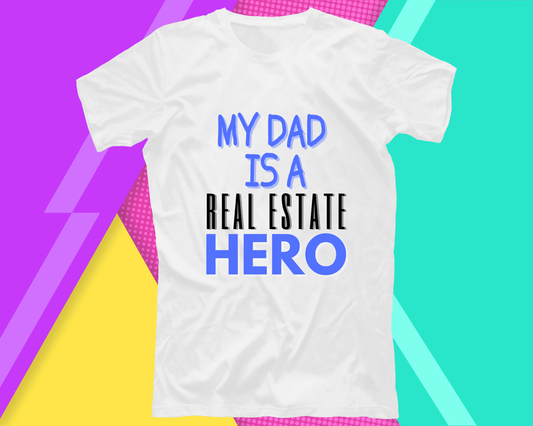 My Dad Is A Real Estate Hero T-Shirt (Blue)